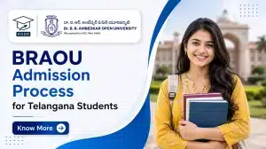 BRAOU Admission Process for Telangana Students – Complete Admission Guide